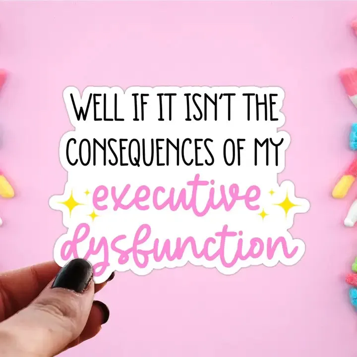 Executive Dysfunction Sticker